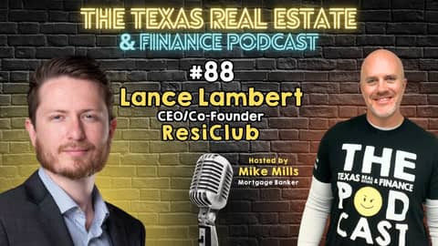 The Texas Real Estate & Finance Podcast #88 Lance Lambert