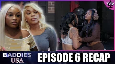 Baddies USA: Chapter One | Episode 6 Recap