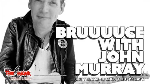 FULL VIDEO EPISODE: BRUUUUUCE with John Murray