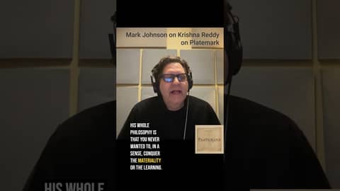 Mark Johnson on Krishna Reddy and what is it to be a master of something