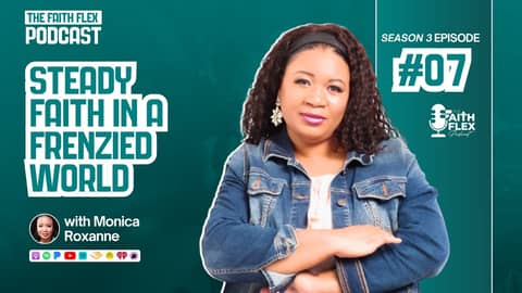 Steady #faith in a #Frenzied World - S3 Ep07 Steady #faith in a #Frenzied World - S3 Ep07