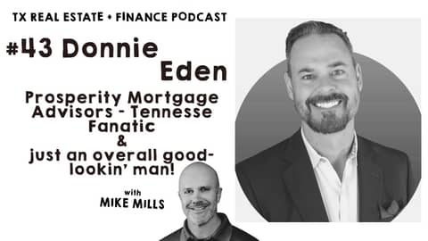 Texas Real Estate & Finance Podcast: #43 Donnie Eden Texas Real Estate & Finance Podcast: #43 Donnie Eden