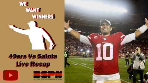 49ers Vs. Saints Live Recap | We Want Winners 49ers Vs. Saints Live Recap | We Want Winners