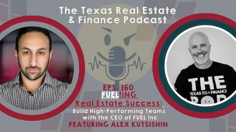 Fueling Real Estate Success: Build High-Performing Teams with Alex Kutsishin
