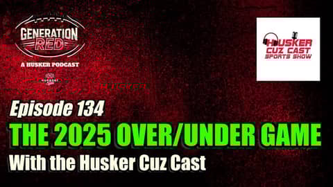 2025 Over/Under Game with Husker Cuz Cast