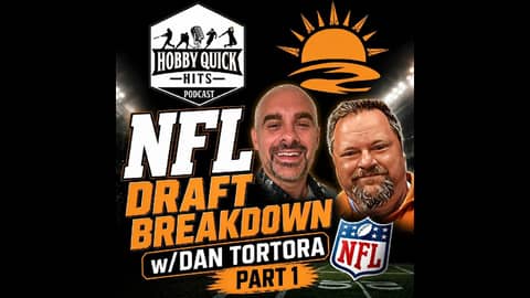 NFL Draft Breakdown Part 1 Dan Tortora Hobby Quick Hits E228