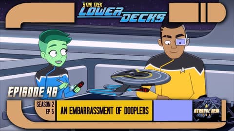 Star Trek Lower Decks: S02E05 - "An Embarrassment of Dooplers" | Review & Recap