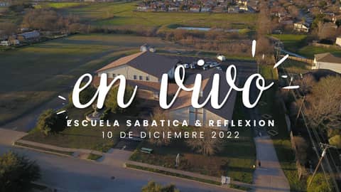 Escuela Sabática & Segundo Servicio (12/10/22) Escuela Sabática & Segundo Servicio (12/10/22)