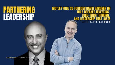 David Gardner on Rule Breaker Investing, Long-Term Thinking & Leadership | Mahan Tavakoli