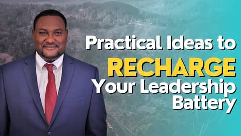 Ep1 Practical Ideas to Recharge Your Leadership Battery