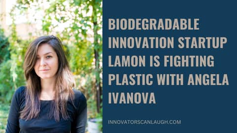 Biodegradable innovation startup Lamon is fighting plastic with Angela Ivanova Biodegradable innovation startup Lamon is fighting plastic with Angela Ivanova