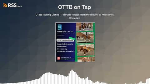 OTTB Training Diaries – February Recap: From Meltdowns to Milestones (Preview!) OTTB Training Diaries – February Recap: From Meltdowns to Milestones (Preview!)