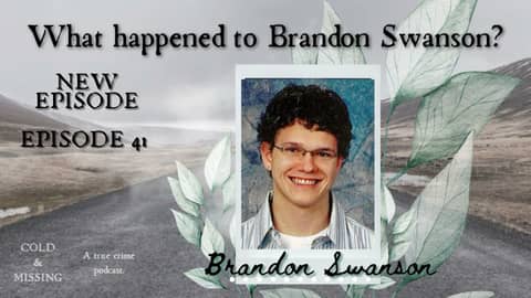 Cold and Missing: Brandon Swanson