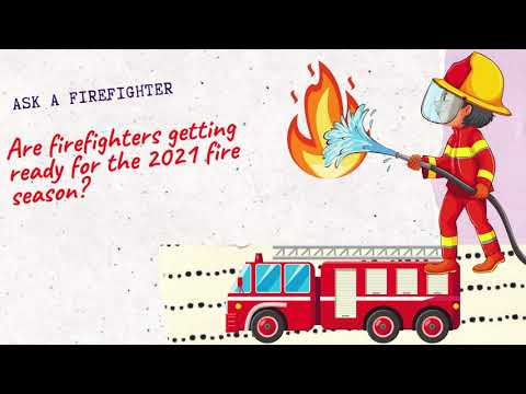 Episode 10: Are firefighters getting ready for the 2021 fire season? / Ask a Fire Fighter (English)