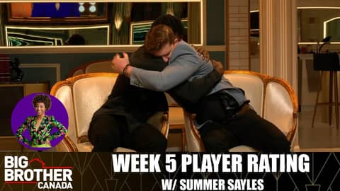 Big Brother Canada 11 | Week 5 Recap & Player Rating w/ Summer Sayles