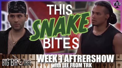 TRK Aftershow: Big Brother 27 Week 1