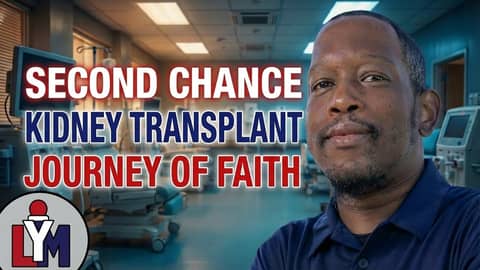 How a Kidney Transplant Gave Me a Second Chance at Life How a Kidney Transplant Gave Me a Second Chance at Life
