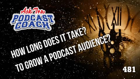 How Long Does It Take to Grow Your Podcast?