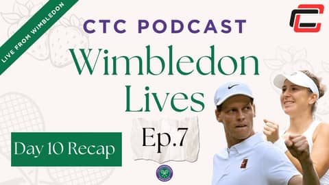Wimbledon Lives Day 10 Recap!