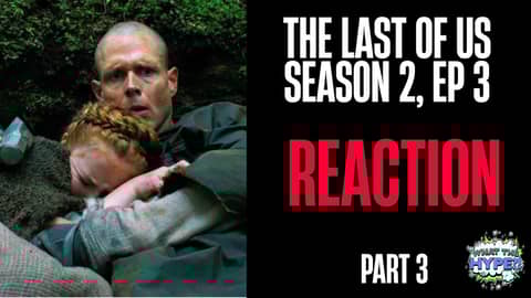 Reacting to 'The Last of Us' Season 2 Episode 3 (Part 3)
