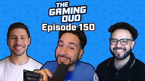 The Gaming Duo Podcast Episode #150