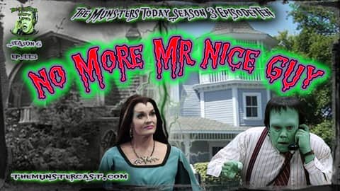 113: No More Mr. Nice Guy (The Munsters Today Season 3)