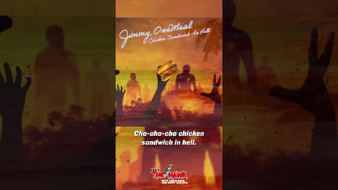 "Chicken Sandwich In Hell" by Jimmy OneMeal