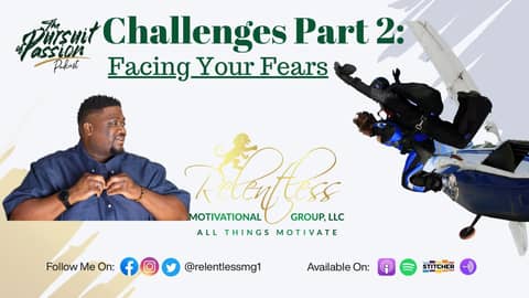 Challenges Part II: Facing Fears Challenges Part II: Facing Fears