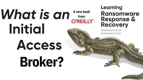 What Is an Initial Access Broker? The Hidden First Step in Ransomware Attacks