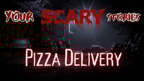 Pizza Delivery true scary story Pizza Delivery true scary story