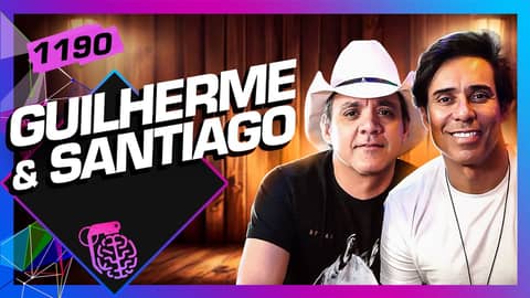 GUILHERME E SANTIAGO - Inteligência Ltda. Podcast #1190