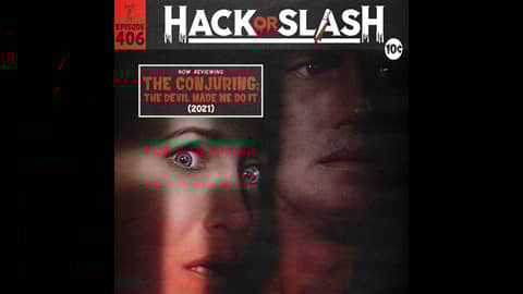 406: The Conjuring: The Devil Made Me Do It (2021)