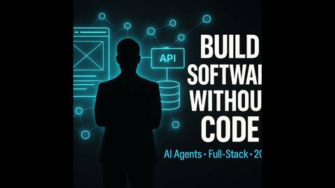 Rapid Full-Stack Development (No Code): Build & Ship Software with AI Agents (Non-Technical Leaders)