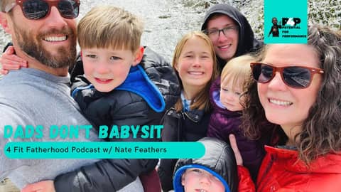 Dads Don't Babysit w/ Nate Feathers Dads Don't Babysit w/ Nate Feathers
