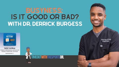Busyness: Is It Good or Bad? with Dr. Derrick Burgess