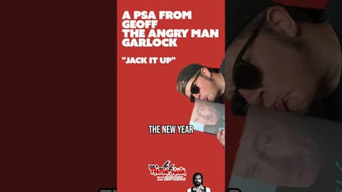 A Geoff "The Angry Man" Garlock PSA