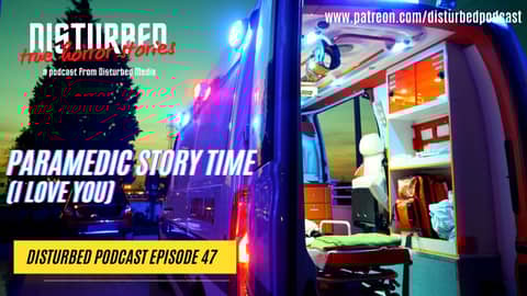 3 True Horror Stories - Paramedic Story Time (I Love You)