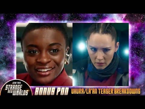 Strange New Worlds | Uhura & La'an Teaser Breakdowns