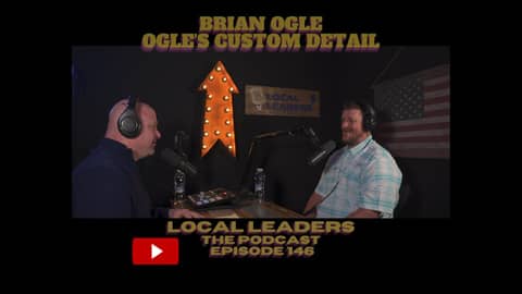 It's all in the Detail! Ogles Custom Detail on Local Leaders Podcast 146 It's all in the Detail! Ogles Custom Detail on Local Leaders Podcast 146