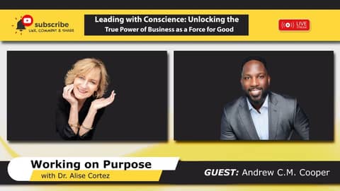 Leading with Conscience: Unlocking the True Power of Business as a Force for Good
