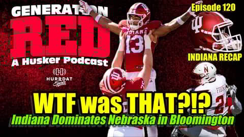 WTF was THAT?!? - #16 Indiana Dominates Nebraska 56-7 in Bloomington WTF was THAT?!? - #16 Indiana Dominates Nebraska 56-7 in Bloomington