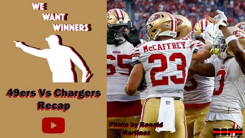 49ers Vs. Chargers Recap | We Want Winners 49ers Vs. Chargers Recap | We Want Winners