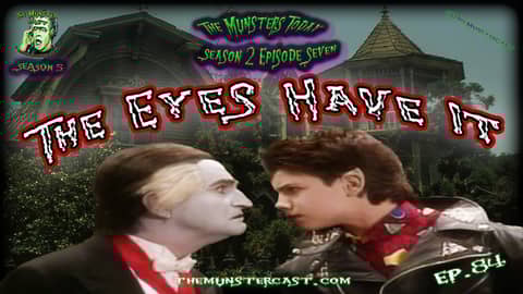 84: The Eyes Have It (The Munsters Today Season 2)