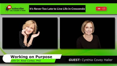 It’s Never Too Late to Live Life in Crescendo (Working on Purpose) It’s Never Too Late to Live Life in Crescendo (Working on Purpose)
