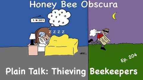 Plain Talk: Thieving Beekeepers (204)