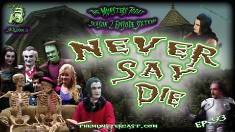 93: Never Say Die (The Munsters Today Season 2)