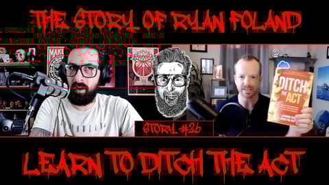 Learn How To Ditch The Act w/ 4X TEDx Speaker Ryan Foland Learn How To Ditch The Act w/ 4X TEDx Speaker Ryan Foland