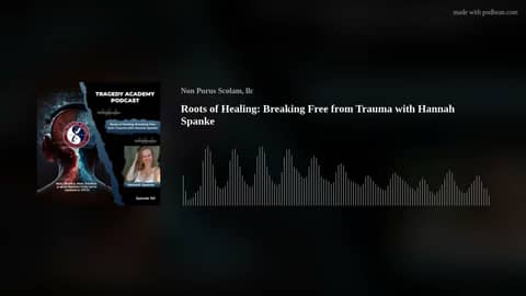 Roots of Healing: Breaking Free from Trauma with Hannah Spanke