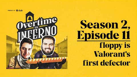 floppy is Valorant's first defector - Overtime on Inferno: S2E11