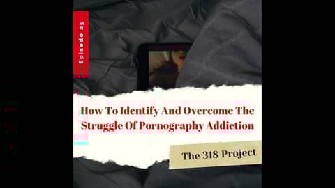 How To Identify And Overcome The Struggles Of Pornography Addiction
